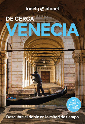 VENECIA DE CERCA. GUÍA LONELY PLANET DE CERCA (2025)