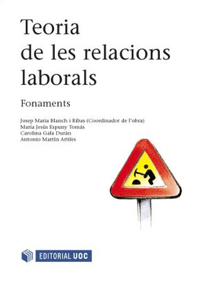 TEORIA DE LES RELACIONS LABORALS. FONAMENTS