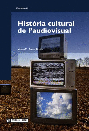HISTÒRIA CULTURAL DE L'AUDIOVISUAL