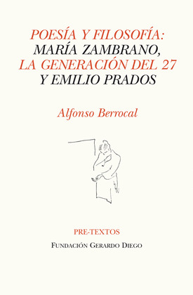 POESÍA Y FILOSOFÍA: MARÍA ZAMBRANO, LA GENERACIÓN DEL 27 Y EMILIO PRADOS