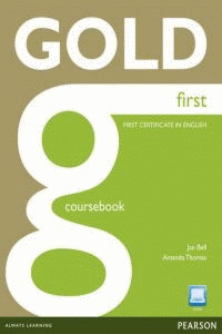 GOLD FIRST. COURSEBOOK. FIRST CERTIFICATE IN ENGLISH