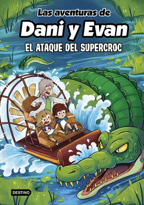 ATAQUE DEL SUPERCROC, EL (LAS AVENTURAS DE DANI Y EVAN)
