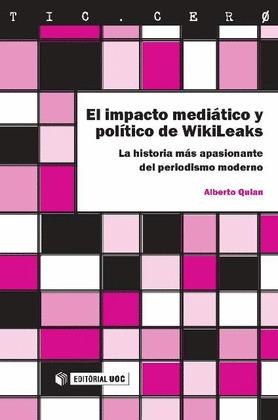 EL IMPACTO MEDIÁTICO Y POLÍTICO DE WIKILEAKS