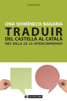 TRADUIR DEL CASTELLÀ AL CATALÀ: MÉS ENLLÀ DE LA INTERCOMPRENSIÓ