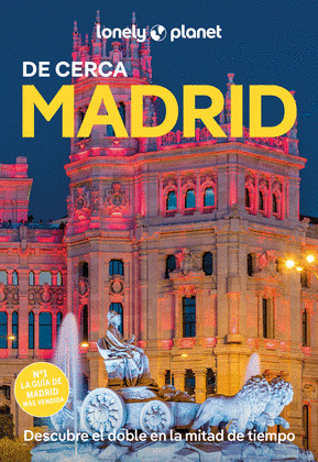 MADRID DE CERCA. GUÍA LONELY PLANET DE CERCA (2025)