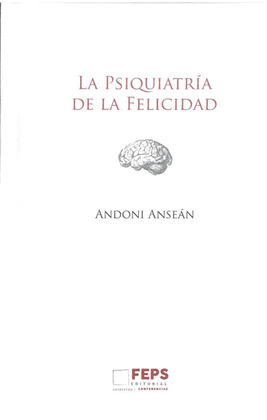 LA PSIQUIATRÍA DE LA FELICIDAD