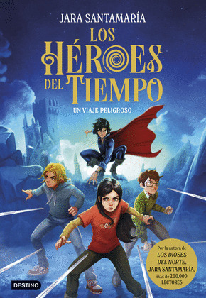 VIAJE PELIGROSO, UN (LOS HÉROES DEL TIEMPO 1).