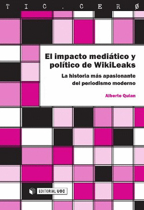 IMPACTO MEDIÁTICO Y POLÍTICO DE WIKILEAKS, EL