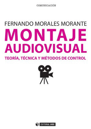 MONTAJE AUDIOVISUAL. TEORÍA , TÉCNICA Y MÉTODOS DE CONTROL