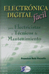 ELECTRÓNICA DIGITAL FÁCIL PARA ELECTRICISTAS Y TECNICOS DE MANTENIMIENTO