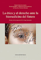 ETICA Y EL DERECHO ANTE LA BIOMEDICINA DEL FUTURO, LA
