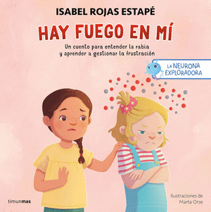 HAY FUEGO EN MÍ (LA NEURONA EXPLORADORA)