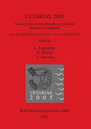 CETARIAE 2005:SALSAS Y SALAZONES DE PESCADO EN OCCIDENTE DURANTE LA ANTIGUEDAD