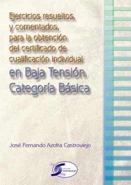 EJERCICIOS RESUELTOS Y COMENTADOS PARA OBTENCION CERTIFICADO CUALIFICACION INDIVIDUALBAJA TENSION