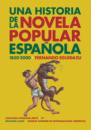 HISTORIA DE LA NOVELA POPULAR ESPAÑOLA, UNA (1850-2000)