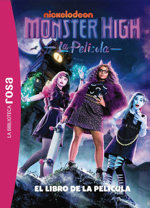 BIBLIOTECA ROSA. MONSTER HIGH. EL LIBRO DE LA PELÍCULA