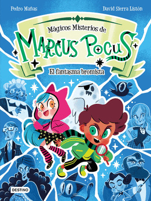 FANTASMA BROMISTA, EL (MARCUS POCUS. MÁGICOS MISTERIOS 2)