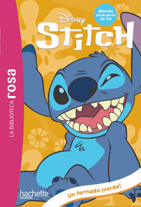 LA BIBLIOTECA ROSA. DISNEY STITCH, 4. UN TORNADO ¡VERDE!