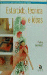 ESTARCIDO: TECNICA E IDEAS