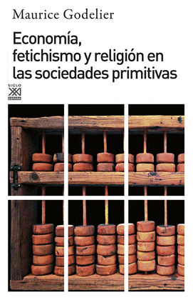 ECONOMIA, FETICHISMO Y RELIGION EN LAS SOCIEDADES PRIMITIVAS