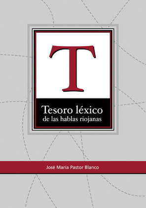 TESORO LÉXICO DE LAS HABLAS RIOJANAS