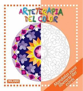 MANDALAS PARA LIBERARTE DEL ESTRÉS. ARTETERAPIA DEL COLOR
