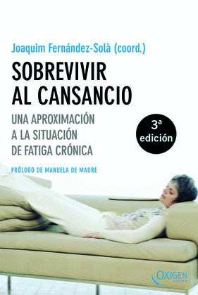 SOBREVIVIR AL CANSANCIO, UNA APROXIMACION FATIGA CRONICA