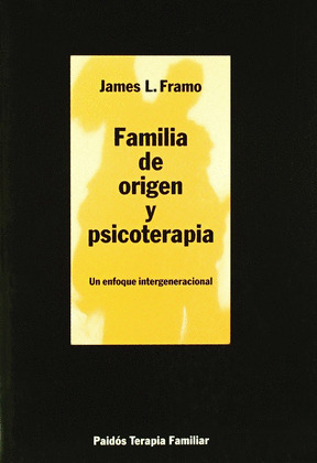FAMILIA ORIGEN Y PSICOTERAPIA