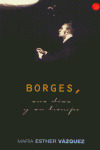 BORGES SUS DIAS Y SU TIEMPO (PL)