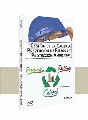 GESTION DE LA CALIDAD, PREVENCION DE RIESGOS Y PROTECCION AMBIENTAL