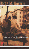 GALVEZ EN LA FRONTERA