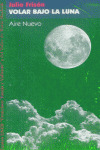 ## VOLAR BAJO LA LUNA