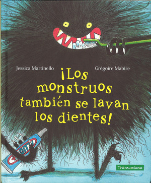¡LOS MONSTRUOS TAMBIEN SE LAVAN LOS DIENTES!