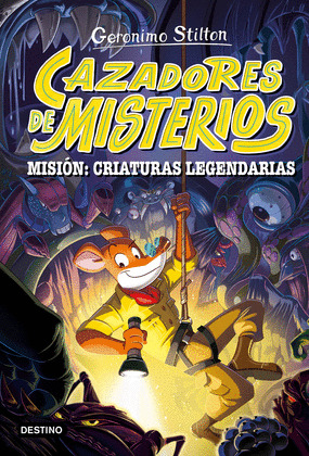CAZADORES DE MISTERIOS. MISIÓN: CRIATURAS LEGENDARIAS