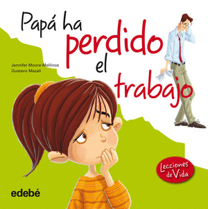 LECCIONES DE VIDA. PAPA HA PERDIDO SU TRABAJO