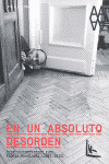 EN UN DESORDEN ABSOLUTO.