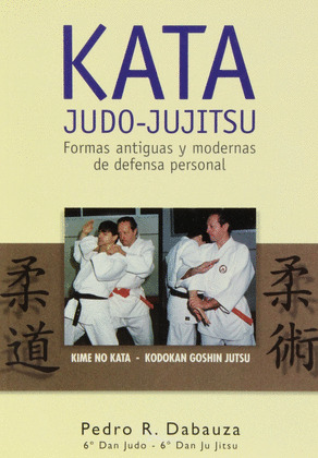 KATA JUDO-JUJITSU:FORMAS ANTIGUAS Y MODERNAS DEFENSA PERSON