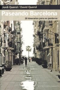 PASEANDO BARCELONA 20 ITINERARIOS PARA NO PERDERSE