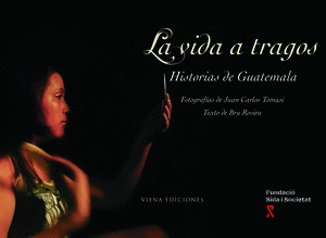VIDA A TRAGOS, LA -HISTORIAS DE GUATEMALA-