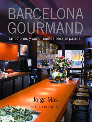 BARCELONA GOURMAND -EMOCIONES Y SENTIMIENTOS PARA EL PALADAR