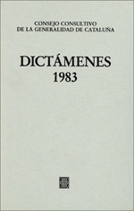 DICTÁMENES EMITIDOS POR EL CONSEJO CONSULTIVO DE LA GENERALIDAD DE CATALUÑA 1983