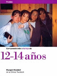 COMPRENDIENDO A TU HIJO DE 12 A 14 AÑOS