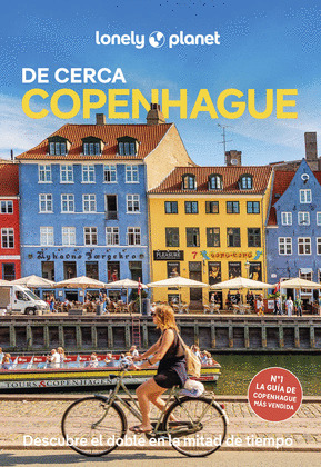 COPENHAGUE DE CERCA. GUÍA LONELY PLANET DE CERCA (2025)