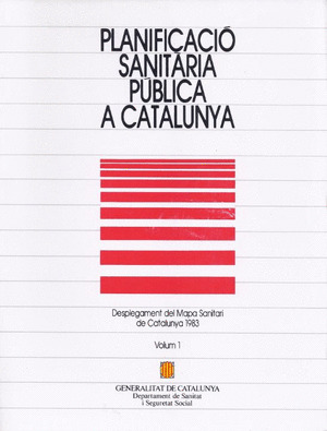 PLANIFICACIÓ SANITÀRIA PÚBLICA A CATALUNYA. VOLUM 1