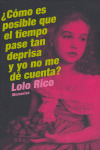 ¿COMO ES POSIBLE QUE EL TIEMPO PASE TAN DEPRISA Y YO NO ME DE CUENTA?