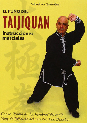 PUÑO DEL TAIJIQUAN, EL. INSTRUCCIONES MARCIALES