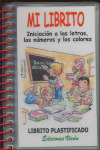 MI LIBRITO INICIACION A LA LETRAS, NºS Y COLORES (LIBRITO)