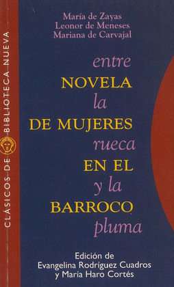 ENTRE LA RUECA Y LA PLUMA. NOVELA DE MUJERES EN EL BARROCO