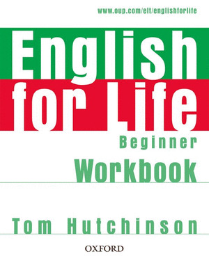 ENGLISH FOR LIFE. BEGINNER. WORKBOOK