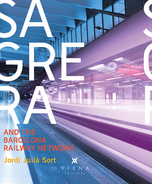 SAGRERA AND THE BARCELONA RAILWAY NETWORK